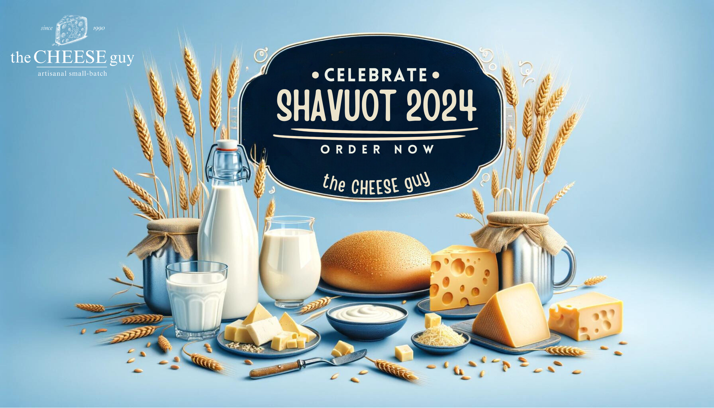 Celebrate Shavuot 2024 with The Cheese Guy's Premium Cheese Delights